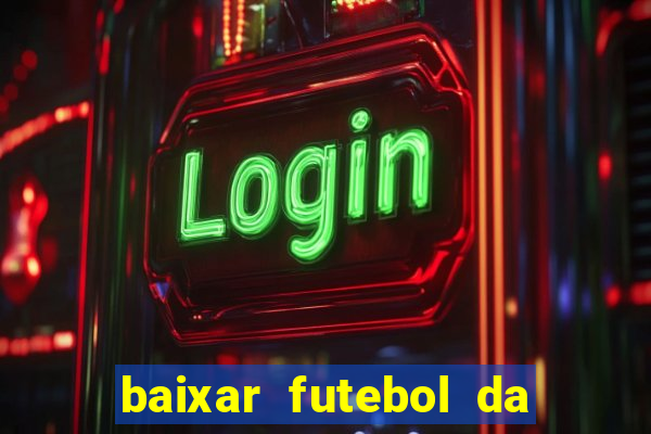 baixar futebol da hora 3.7